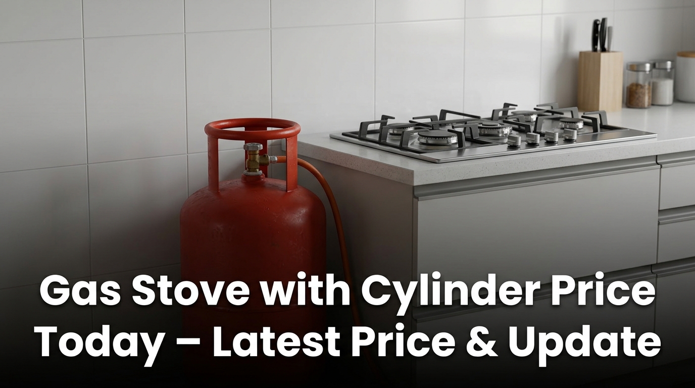Gas Stove with Cylinder Price Today – Latest Price & Update