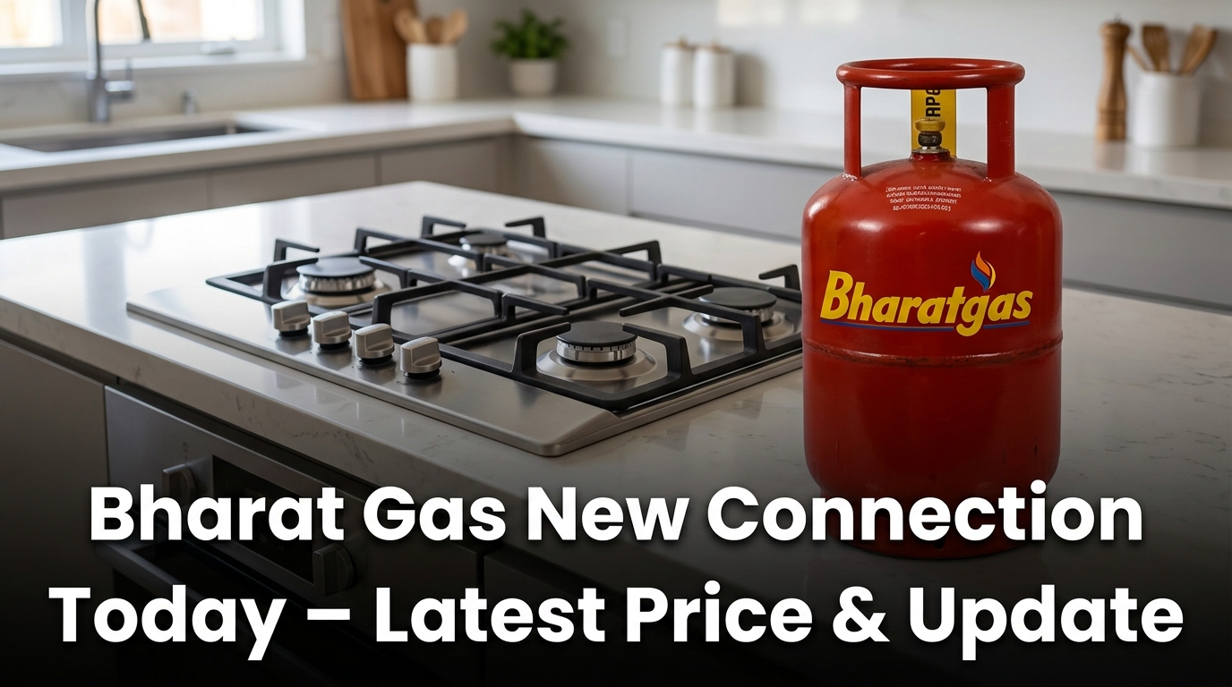 Bharat Gas New Connection Today – Latest Price & Update