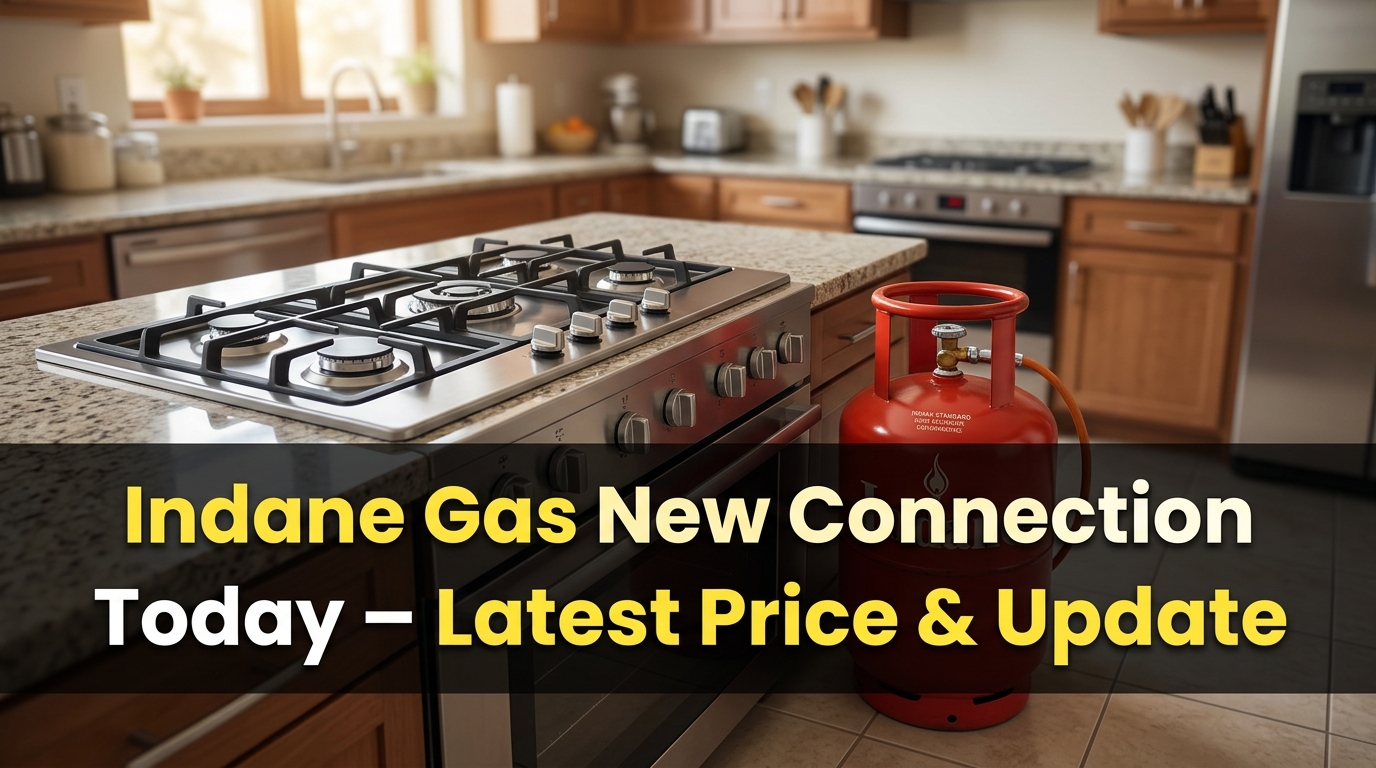 Indane Gas New Connection Today – Latest Price & Update
