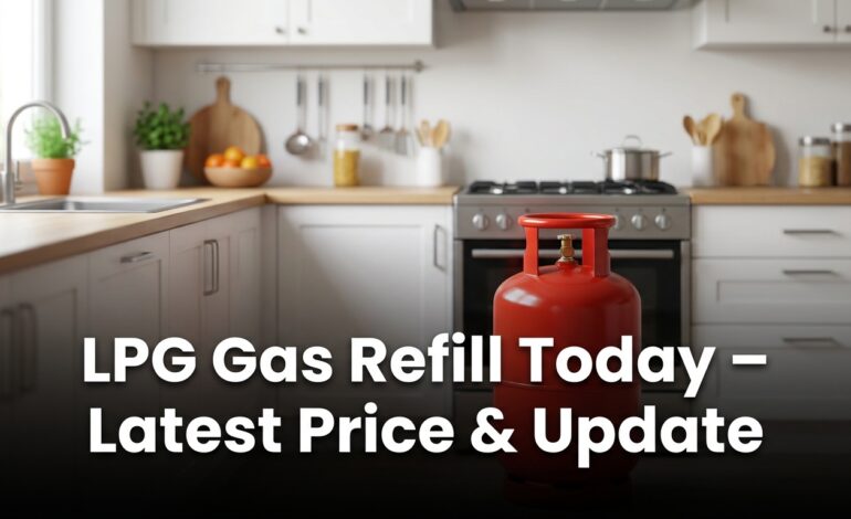 LPG Gas Refill Today – Latest Price & Update