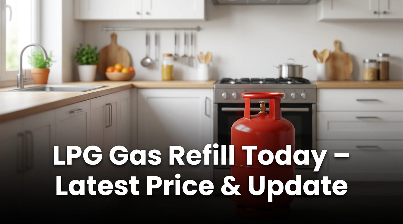 LPG Gas Refill Today – Latest Price & Update