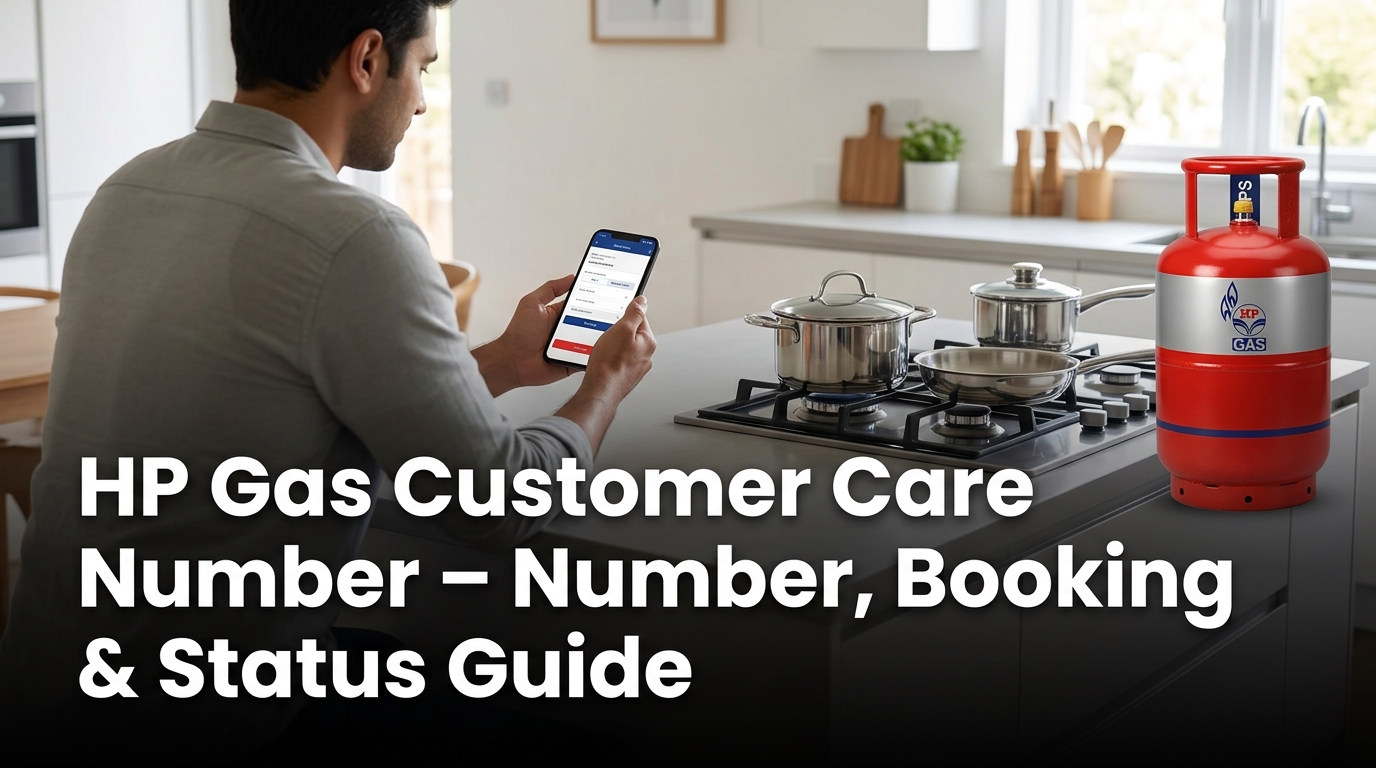 HP Gas Customer Care Number – Number, Booking & Status Guide