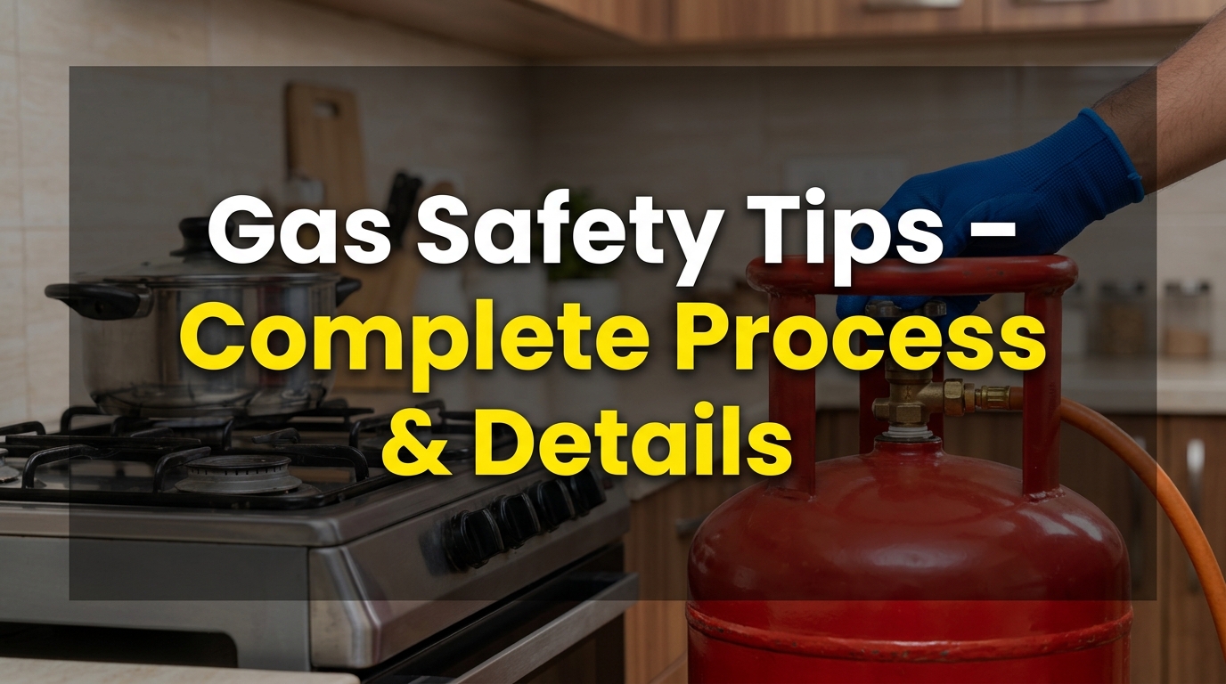 Gas Safety Tips – Complete Process & Details