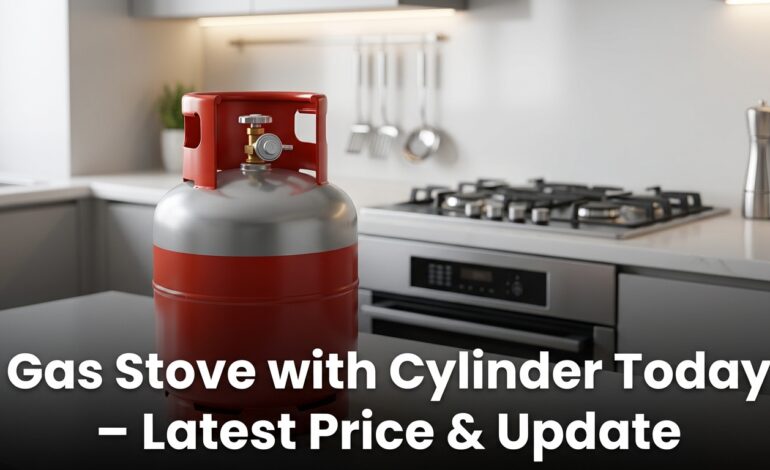 Gas Stove with Cylinder Today – Latest Price & Update