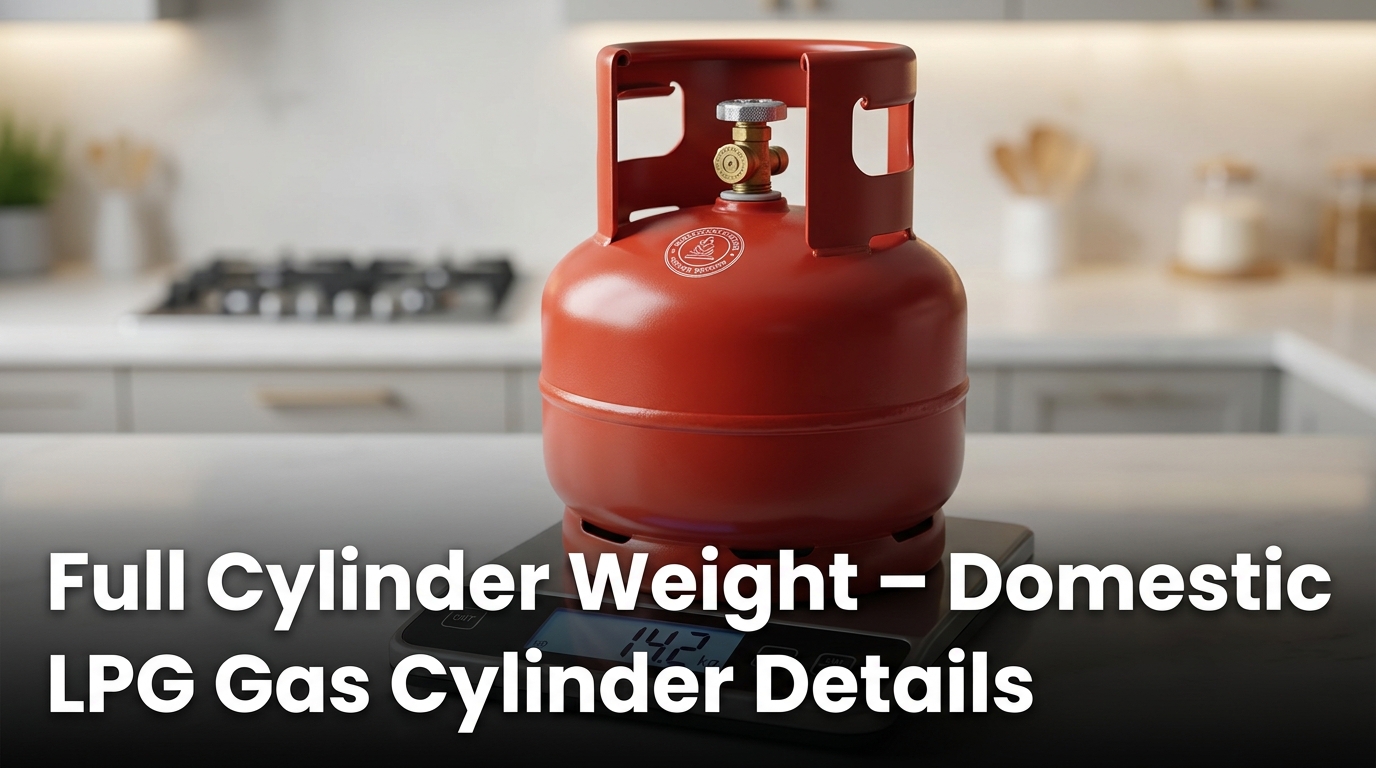 Full Cylinder Weight – Domestic LPG Gas Cylinder Details