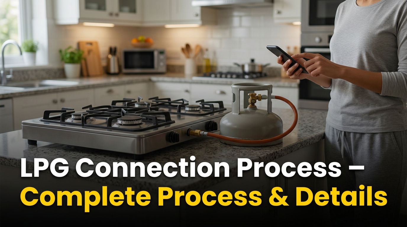 LPG Connection Process – Complete Process & Details