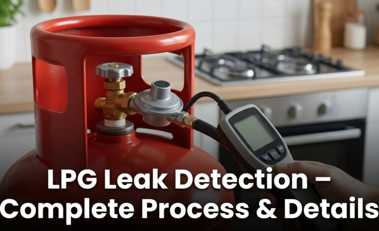 LPG Leak Detection – Complete Process & Details