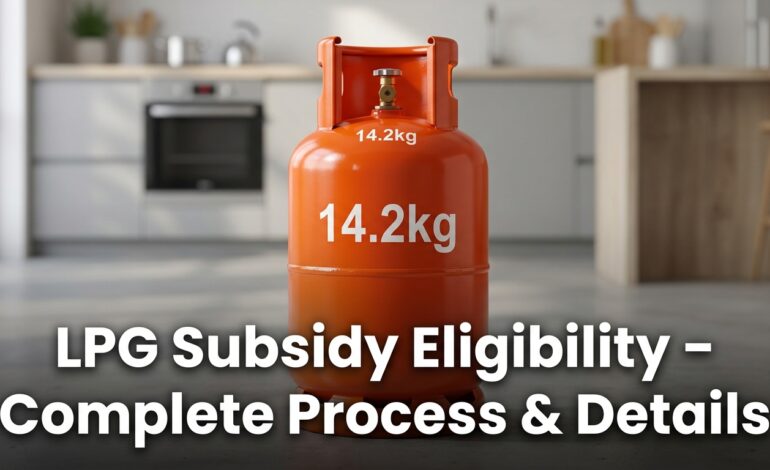 LPG Subsidy Eligibility – Complete Process & Details