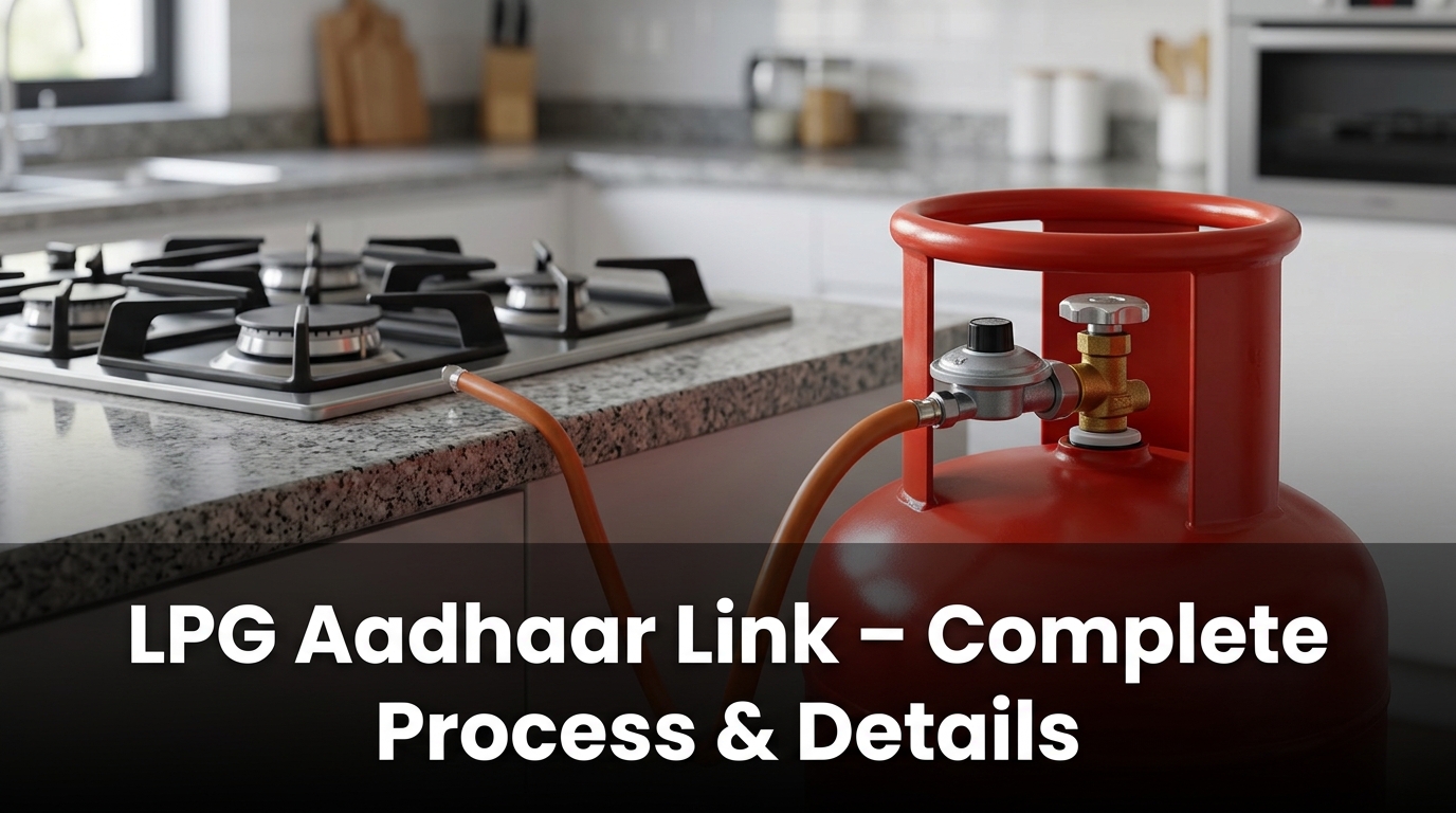 LPG Aadhaar Link – Complete Process & Details