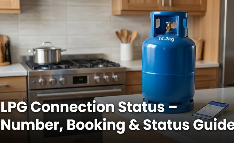 LPG Connection Status – Number, Booking & Status Guide