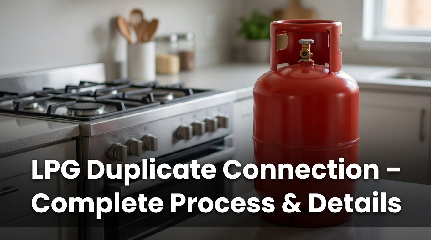 LPG Duplicate Connection – Complete Process & Details