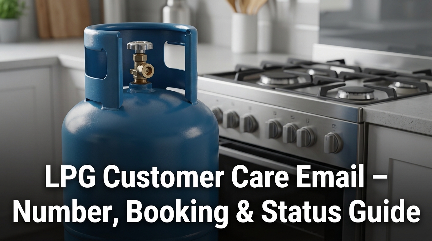 LPG Customer Care Email – Number, Booking & Status Guide