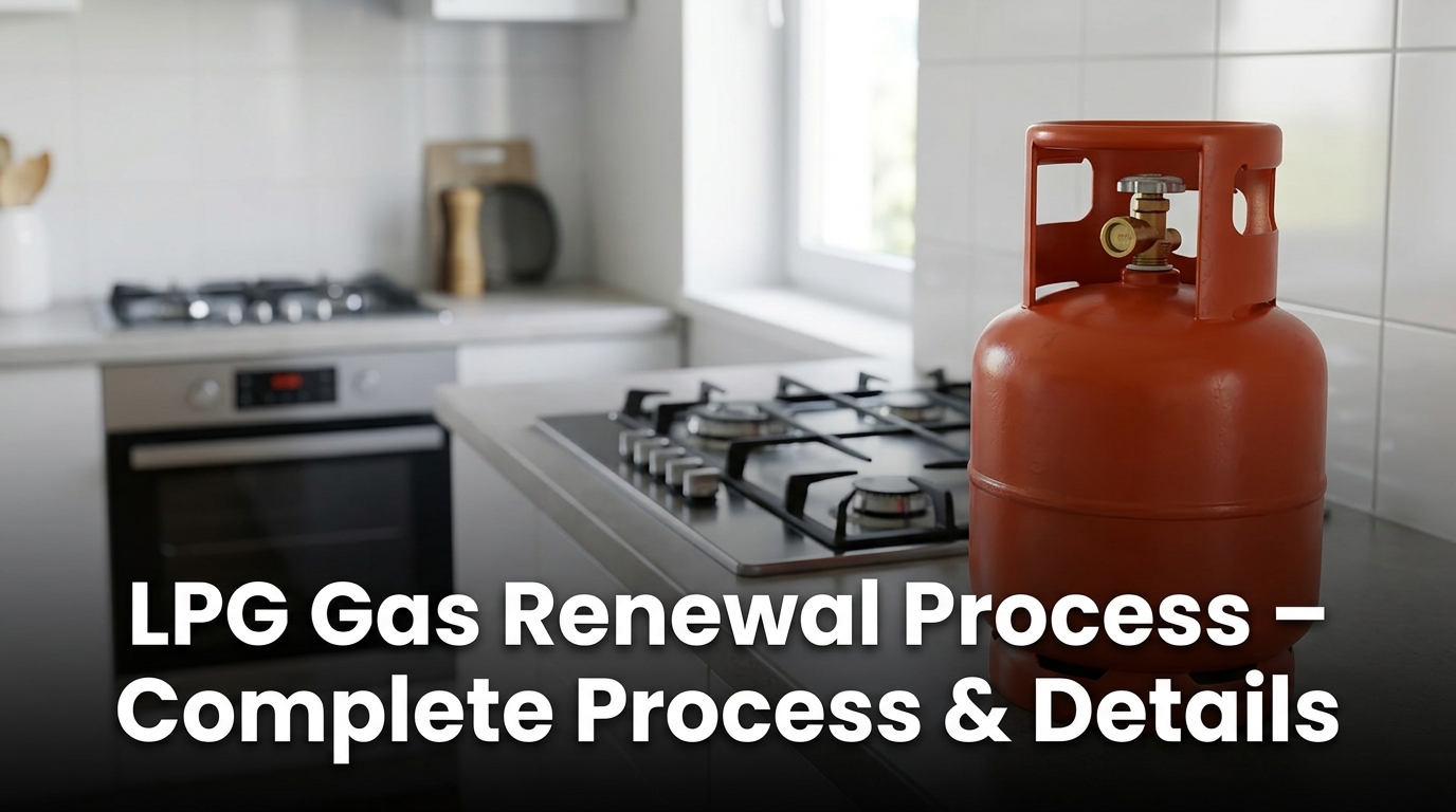 LPG Gas Renewal Process – Complete Process & Details