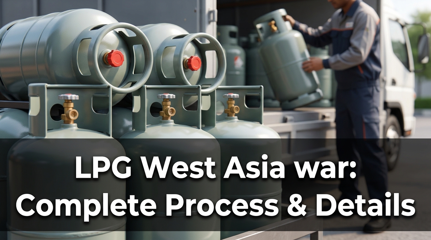 LPG West Asia war: Complete Process & Details